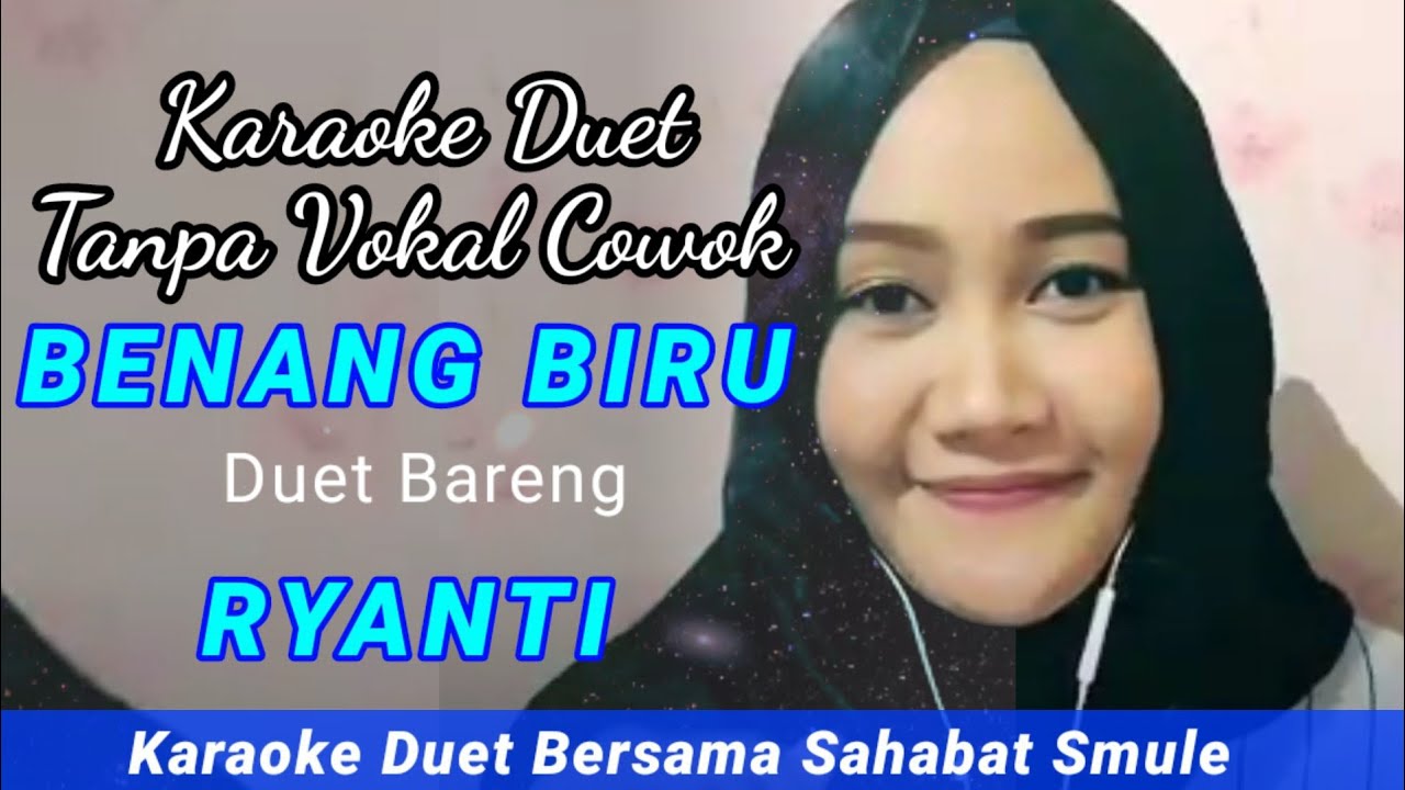 Benang Biru 🔸Karaoke Duet Smule Bareng Ryanti
