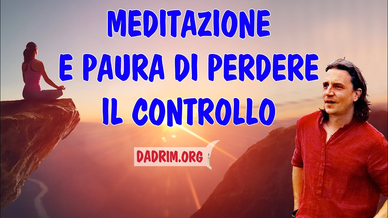 Meditazione e paura di perdere il controllo - YouTube