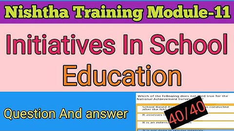 Initiatives In School Education Answer || Nishtha Training Module 11 Answers English