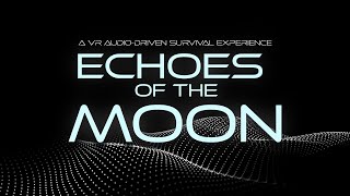 Echoes Of The Moon VR Game