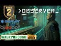 OBSERVER Gameplay Walkthrough PART 2 (Full Game) | A Horror Game Set in Future, Cracow of 2048