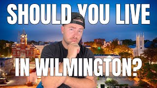 Wilmington NC | Pros and Cons of Wilmington NC