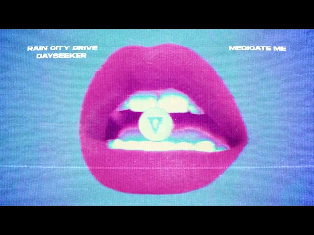 Rain City Drive x Dayseeker - Medicate Me (Official Visualizer) class=