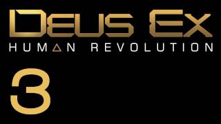 Прохождение Deus Ex: Human Revolution (с живым комментом) Ч. 3 Прохождение Deus Ex: Human Revolution (с живым комментом) Ч. 3