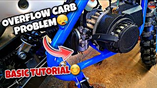 OVERFLOW CARBURATOR PROBLEM| MINI ENDURO 49cc 2STROKE ENGINE  , BASIC TUTORIAL AND TIPS