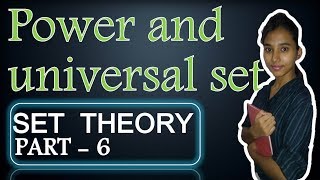 Power and Universal set - Set theory (part 6) class 11