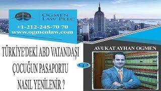 Türki̇yedeki̇ Abd Vatandaşi Çocuğun Pasaportu Nasil Yeni̇leni̇r ?