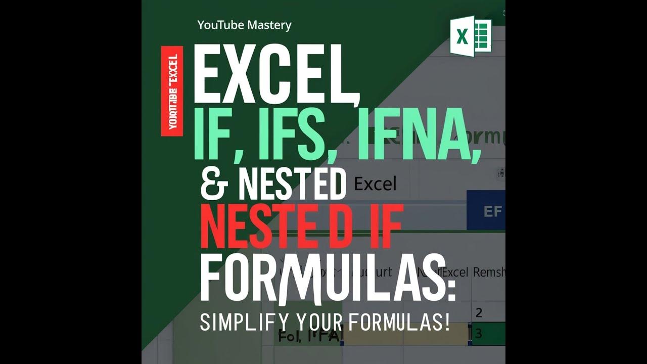 Excel IF, IFS, IFNA and Nested IF Functions: Simplify Your Formulas ...