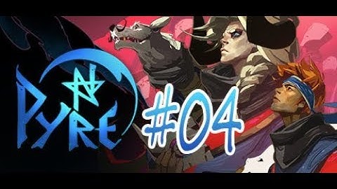 Pyre (PC) Gameplay Walkthrough Part 04