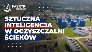 Sztuczna Inteligencja w Oczyszczalni Ścieków – Fabryki Przyszłości