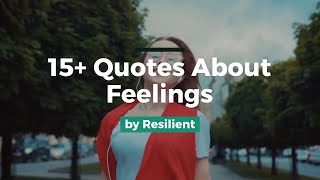 15+ Quotes About Feelings and Emotions | Feeling Quotes