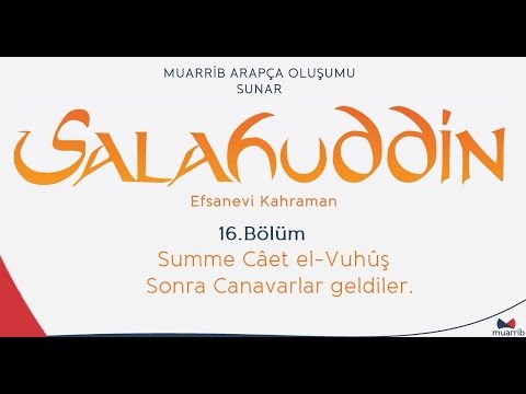 Selahaddin (Salahuddin) 16.Bölüm - Summe Câet... el-Vuhûş - Türkçe / Arapça Altyazı