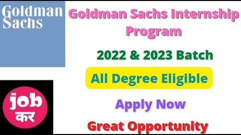 Goldman Sachs Internship Program || Anyone Can Apply From 2022 & 2023 Batch