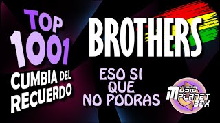 LOS BROTHERS Ft HENRY BALCAZAR - ESO SI QUE NO PODRAS - Cumbia Boliviana del Recuerdo