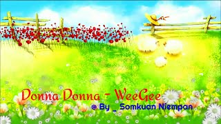 Donna Donna - WeeGee [4k 60fps Video]  @ By _ เปรี้ยว