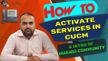 How to Activate Services in CUCM & Intro of Huawei Community | Day 07 | Urdu/Hindi