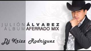 Julión Álvarez Aferrado Mix Dj Krizz Rodriguez
