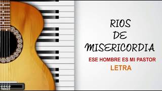 Video thumbnail of "Ese Hombre es mi Pastor|Ríos de Misericordía"