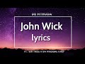 John wick lyrics  de mthuda ft sir trill  da muziqal chef