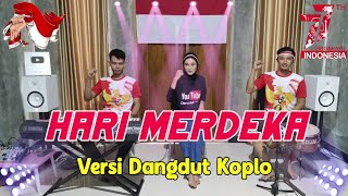 HARI MERDEKA 17 Agustus 1945 - Koplo Dangdut Time