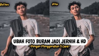 Gampang Banget❗3 Cara Mengubah Foto Buram Jadi Jernih Dan HD