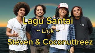 Lagu Santai ~ Steven \u0026 Coconuttreez ( Lirik )