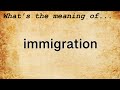 Immigration Meaning | Definition of Immigration