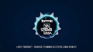 Shouse - Love Tonight (Tommic & Steve Lima Remix)
