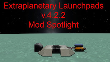 Extraplanetary Launchpads v4.2.2 Mod Spotlight (KSP v0.24.2)