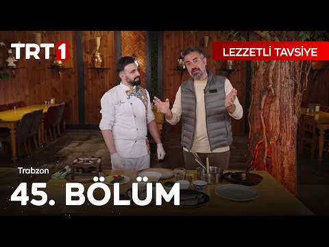 Lezzetli Tavsiye 45. Bölüm