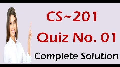 CS201 Quiz No 1 Solution 2020 with Complete Explanation || Prepared By Maria Parveen || VU Learning