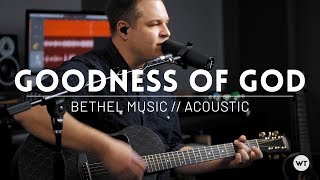 Goodness of God - Bethel music - acoustic cover chords