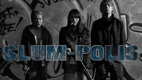 映画「SLUM-POLIS」予告編
