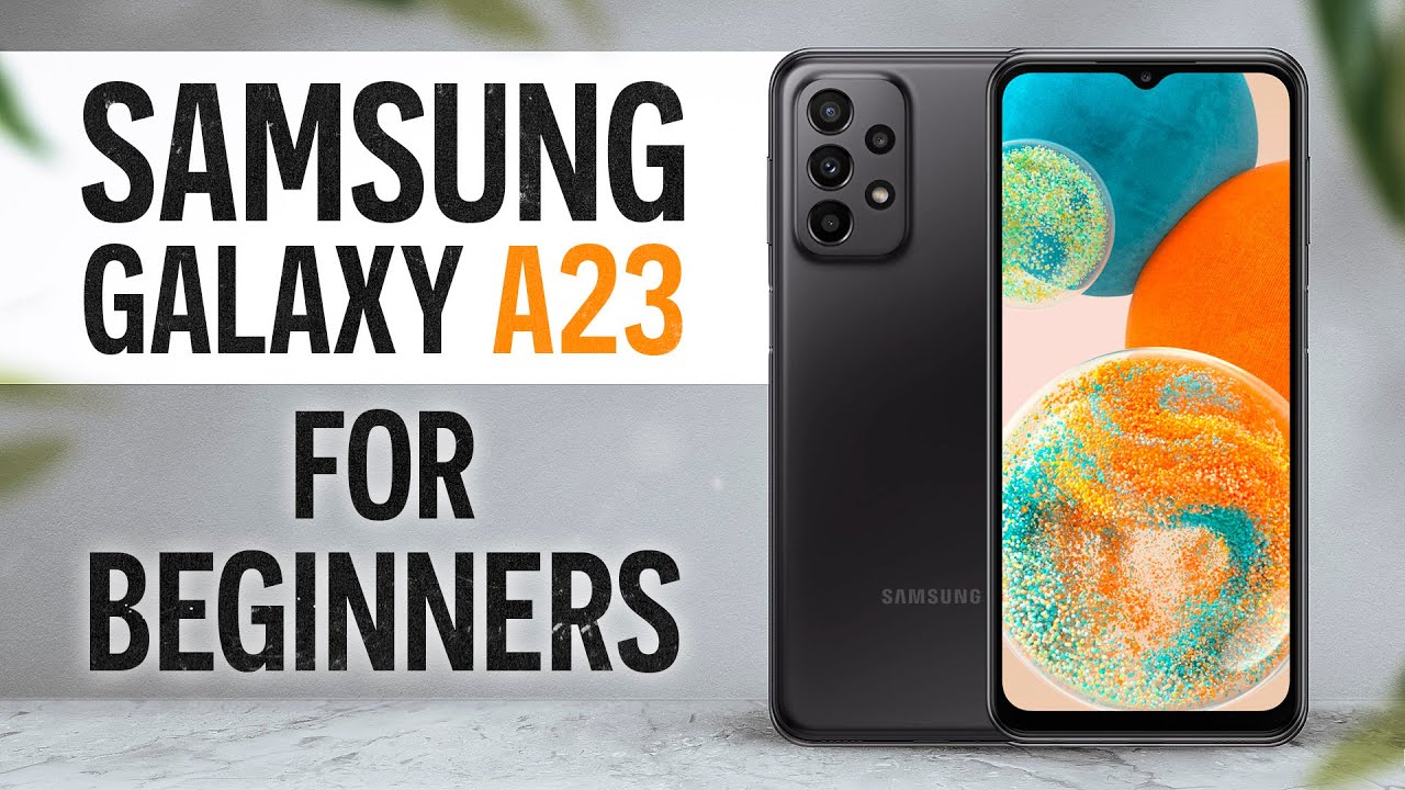 Samsung Galaxy A23 for Beginners 