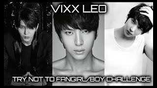 VIXX LEO | TRY NOT TO FANGIRL/BOY CHALLENGE!