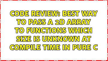 Best way to pass a 2d array to functions which size is unknown at compile time in pure C