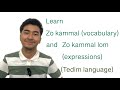 Learn Zo kammal and kammal lom( Tedim language)