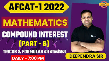 AFCAT 1 2022 Mathematics Class | Compound Interest for AFCAT | Maths Class by Deependra Sir |Exampur