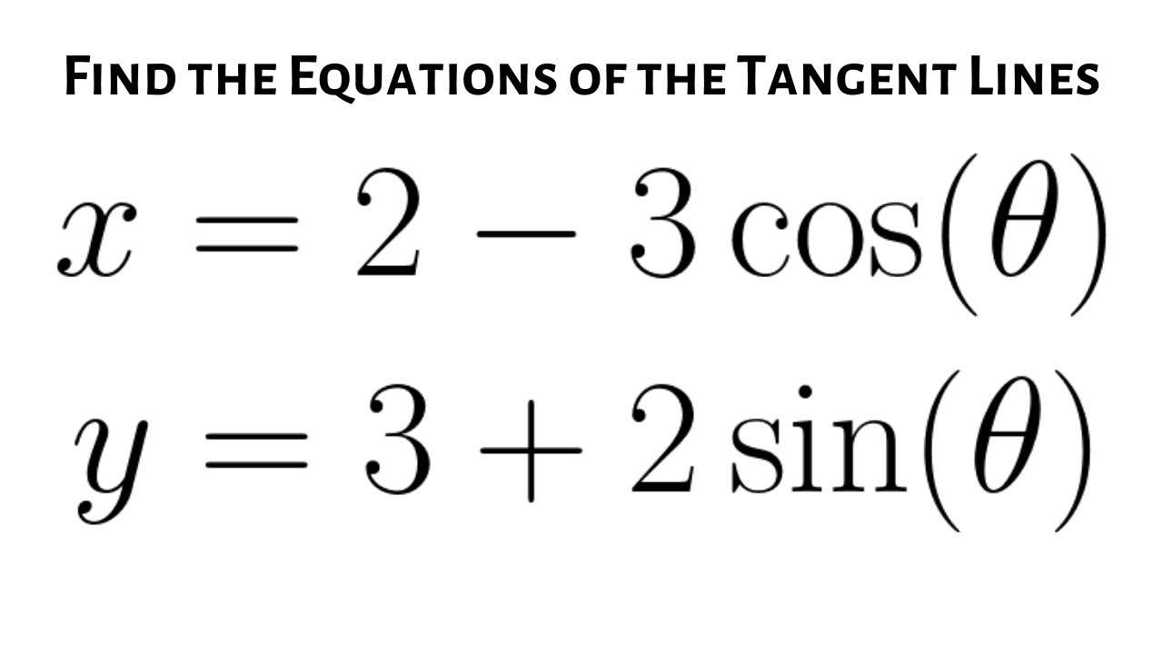 equations of tangent lines to x 2 3cos theta and y 3 2sin math videos ggplot line chart by group