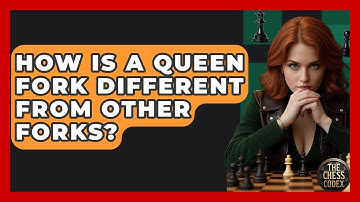 How Is A Queen Fork Different From Other Forks? - The Chess Codex
