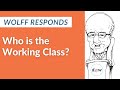Wolff Responds: Who is the Working Class?