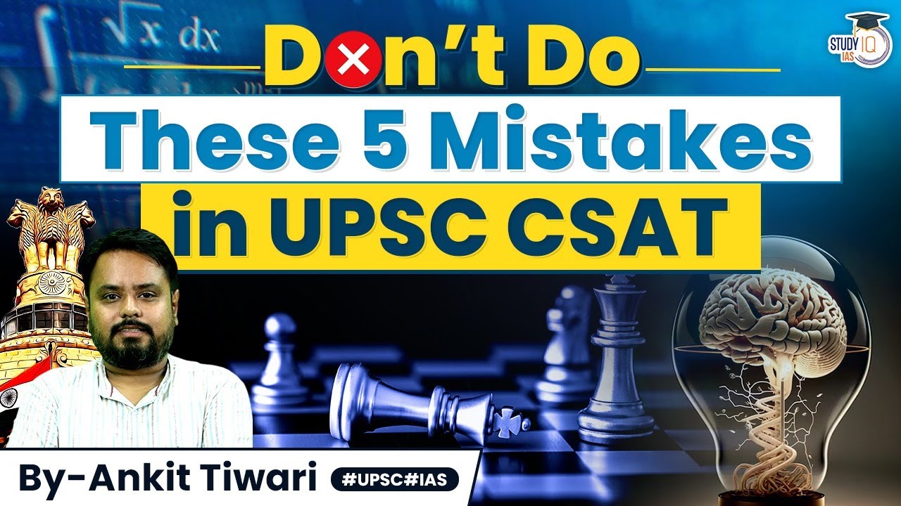 UPSC CSAT: Avoid These Preparation Mistakes to Maximise Your CSAT Score ...