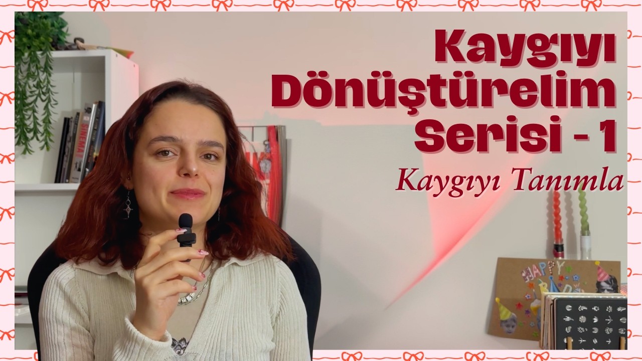 Kaygılarını tanımla, yönet, dönüştür - Bu metod ile hemen başla!