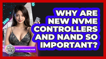 Why Are New NVMe Controllers And NAND So Important? - The Hardware Hub