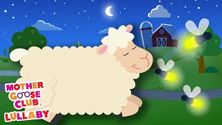 Six Hour Lullaby Loop | Sleeping Sheep Bedtime Animation | Mother Goose Club Lullaby