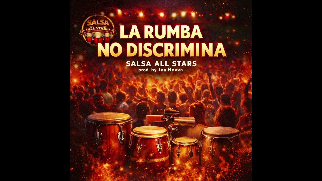 La Rumba No Discrimina (Salsa All Stars) prod by Jay Novva