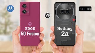 Moto Edge 50 Fusion vs Nothing Phone 2a || Full Comparison