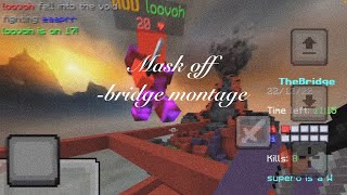 Mask off-Bridge Montage