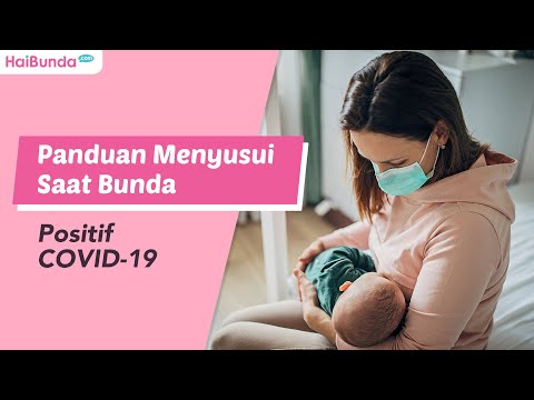 Panduan Menyusui Saat Bunda Positif Covid-19