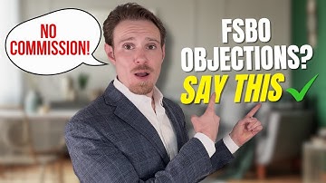 5 FSBO Objections Keeping You from Closing (And Exactly How to Respond!)